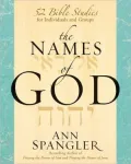 The Names of God: 52 Bible Studies for Individuals and Groups