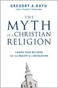 The Myth of a Christian Religion: Losing Your Religion for the Beauty of a Revolution