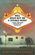 Will Jesus Buy Me a Double-Wide?: Cause I Need More Room for My Plasma TV