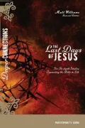 The Last Days of Jesus Participant’s Guide: Six In-depth Studies Connecting the Bible to Life