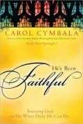 He's Been Faithful: Trusting God to Do What Only He Can Do