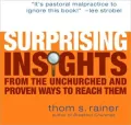 Surprising Insights from the Unchurched and Proven Ways to Reach Them