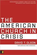 The American Church in Crisis: Groundbreaking Research Based on a National Database of over 200,000 Churches
