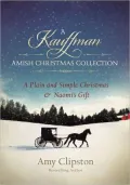 A Kauffman Amish Christmas Collection