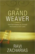 The Grand Weaver: How God Shapes Us Through the Events of Our Lives