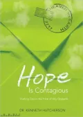 Hope Is Contagious: Trusting God in the Face of Any Obstacle