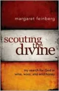 Scouting the Divine: My Search for God in Wine, Wool, and Wild Honey