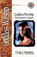 Goddess Worship, Witchcraft and Neo-Paganism