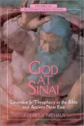 God at Sinai : Covenant and Theophany in the Bible and Ancient near East