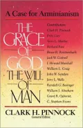The Grace of God, the Will of Man: A Case for Arminianism