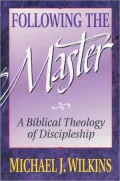 Following the Master: Discipleship in the Steps of Jesus