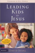 Leading Kids to Jesus: How to Have One-on-One Conversations about Faith