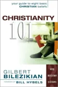 Christianity One Hundred One: Your Guide to Eight Basic Christian Beliefs