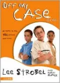 Off My Case for Kids: 12 Stories to Help You Defend Your Faith
