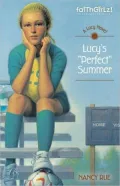 Lucy's Perfect Summer (Faithgirlz!: The Lucy Series #3)