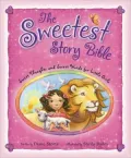 The Sweetest Story Bible: Sweet Thoughts and Sweet Words for Little Girls