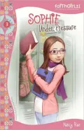 Sophie Under Pressure (Faithgirlz!: The Sophie Series #3)