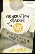 Generation Change: Roll Up Your Sleeves and Change the World