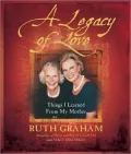A Legacy of Love: Things I Learned from My Mother