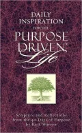 Daily Inspiration for the Purpose Driven Life: Scriptures and Reflections from the 40 Days of Purpose