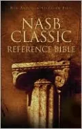 NASB Classic Reference Bible: The Perfect Choice for Word-for-Word Study of the Bible