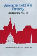 American Cold War Strategy: Interpreting NSC 68