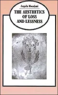 The Aesthetics Of Loss And Lessness