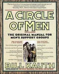 A Circle of Men: The Original Manual for Men's Support Groups