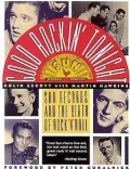 Good Rockin' Tonight: Sun Records and the Birth of Rock 'n' Roll