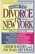 How to Divorce in New York: Negotiating Your Divorce Settlement without Tears or Trial