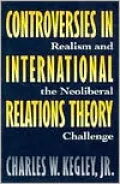 Controversies in International Relations Theory: Realism and the Neoliberal Challenge