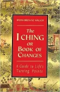 I Ching or Book of Changes: A Guide to Life's Turning Points