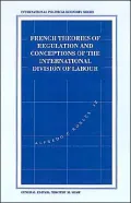 French Theories Of Regulation And Conceptions Of The International Division Of Labour