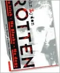 Rotten: No Irish, No Blacks, No Dogs: The Authorized Biography: Johnny Rotten of the Sex Pistols