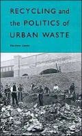 Recycling And The Politics Of Urban Waste
