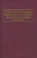 Science, Politics, and the Pharmaceutical Industry - John Abraham - Hardcover - 1st ed
