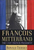 Francois Mitterrand the Last French President: The Last French President