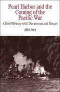 Pearl Harbor and the Coming of the Pacific War: A Brief History with Documents and Essays