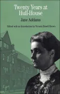 Twenty Years at Hull-House: by Jane Addams