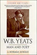 W. B. Yeats: Man and Poet