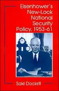 Eisenhower's New-Look National Security Policy, 1953-1961