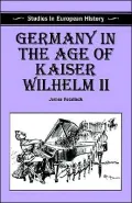 Germany In The Age Of Kaiser Wilhelm Ii