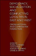 Democracy, Socialization, And Conflicting Loyalties In East And West