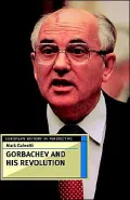 Gorbachev And His Revolution