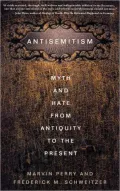Anti-Semitism : Myth and Hate from Antiquity to the Present
