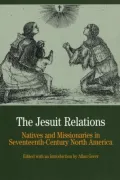 The Jesuit Relations : Natives and Missionaries in Seventeenth-Century North America