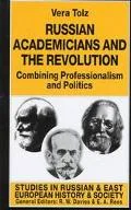 Russian Academicians and the Revolution: Combining Professionalism and Politics (Studies in ...
