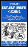 Ukraine under Kuchma : Political Reform, Economic Transformation, and Security in Independent Ukraine