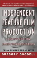 Independent Feature Film Production: A Complete Guide from Concept through Distribution