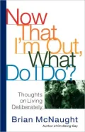Now That I'm Out What Do I Do? : Thoughts on Living Deliberately